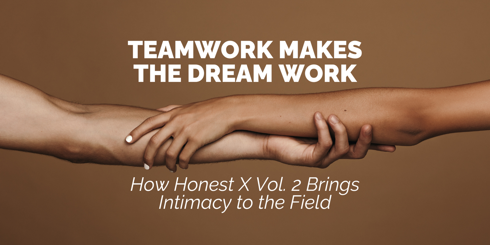 Teamwork Makes the Dream Work: How Honest X Vol. 2 Brings Intimacy to the Field