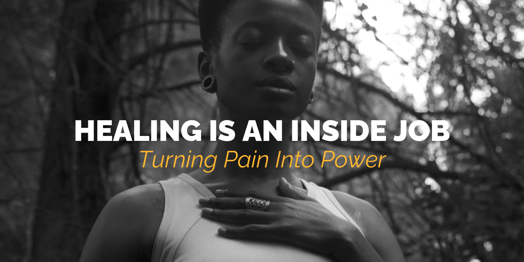 Healing is an Inside Job: Turning Pain into Power