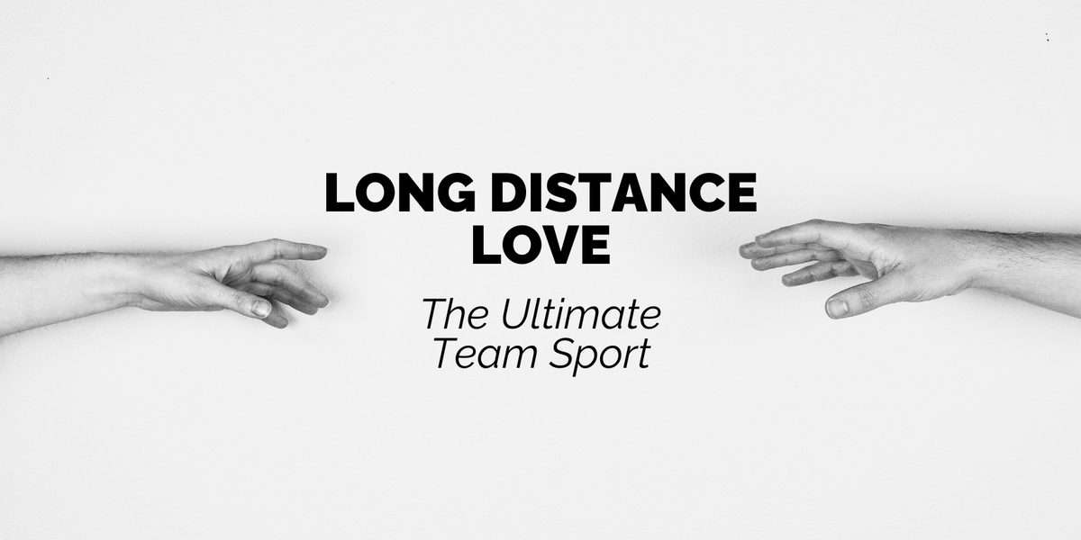 Long Distance Love: The Ultimate Team Sport – The Skin Deep