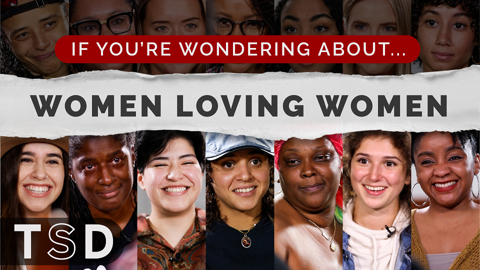 If You're Wondering About... Women Loving Women