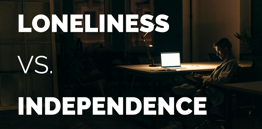 Are We Confusing Loneliness For Independence?