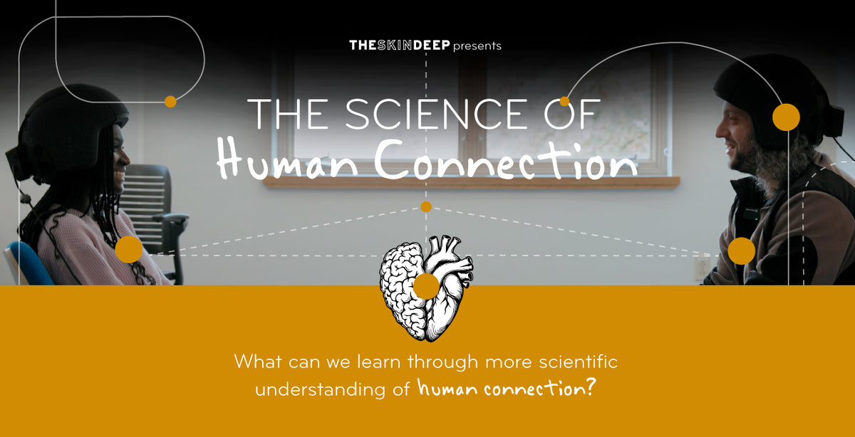 The Science of Human Connection – The Skin Deep