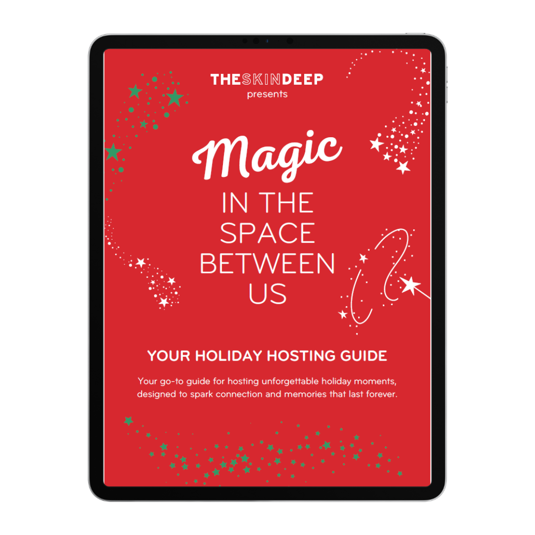 The Skin Deep Holiday Hosting Guide